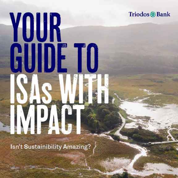 Front cover of guide. Background of wild space in highlands with trees and waterways. Text saying your guide to ISAs with Impact, isn't sustainability amazing