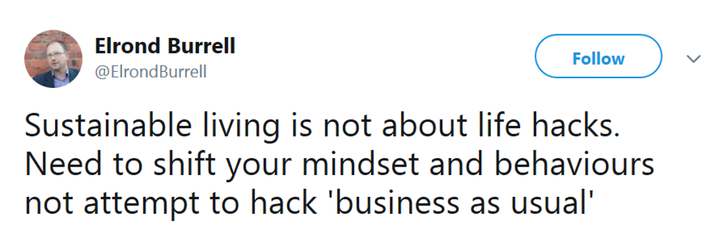 Need to shift your mindset and behaviours not attempt to hack business as usual